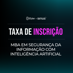 Taxa de Inscrição - MBA CECyber - Segurança da Informação com Inteligência Artificial